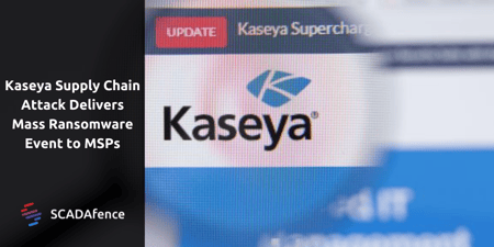 Kaseya Supply Chain Attack Delivers Mass Ransomware Event to MSPs